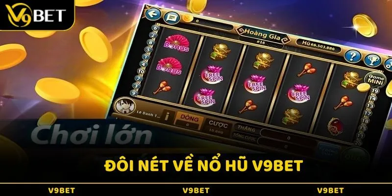 Đôi nét về nổ hũ V9BET