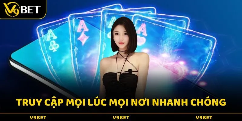 Tải app v9Bet giúp bạn truy cập mọi lúc mọi nơi nhanh chóng