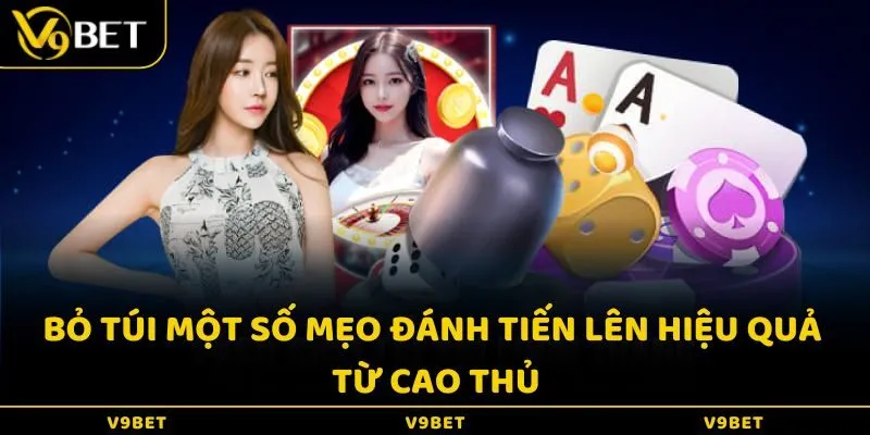 Bỏ túi một số mẹo đánh tiến lên hiệu quả từ cao thủ